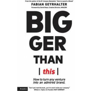 Bigger Than This | FABIAN GEYRHALTER (ISBN: 9780989646178)