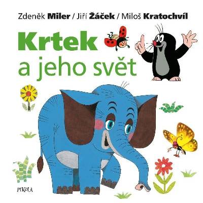 KRTEK A JEHO SVĚT - 2. VYDÁNÍ - Žáček Jiří|Miler Zdeněk|Kratoc