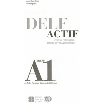 DELF ACTIF Scolaire et Junior A1 GUIDE DU PROFESSEUR