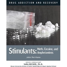 Stimulants: Meth, Cocaine, and Amphetamines Perritano JohnPevná vazba