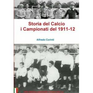 Storia Del Calcio I Campionati Del 1911-12 | Alfredo Corinti (ISBN: 9781326846688)