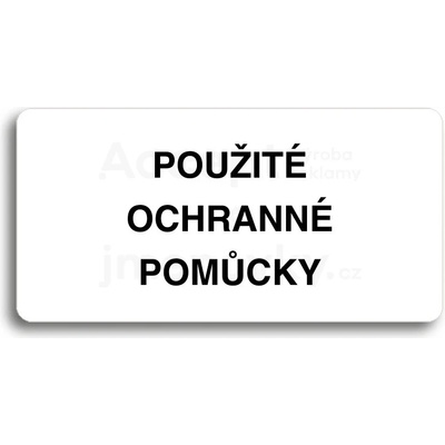 ACCEPT Piktogram POUŽITÉ OCHRANNÉ POMŮCKY - bílá tabulka - černý tisk bez rámečku