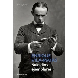 Suicidios Ejemplares / Model Suicides | Enrique Vila-Matas (ISBN: 9788490624227)