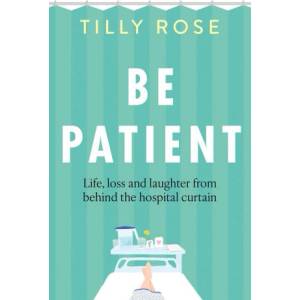 Be Patient | Tilly Rose (ISBN: 9781780726229)
