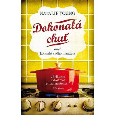 Dokonalá chuť aneb Jak sníst svého manžela - Natalie Young