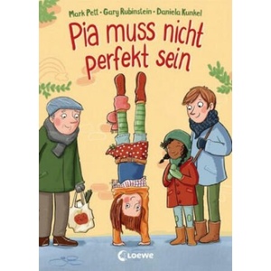 Pia muss nicht perfekt sein | Gary Rubinstein, Daniela Kunkel, Nadine Mannchen (ISBN: 9783743205871)