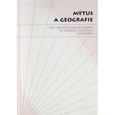 Mýtus a geografie - Sylva Fischerová, Jiří Starý