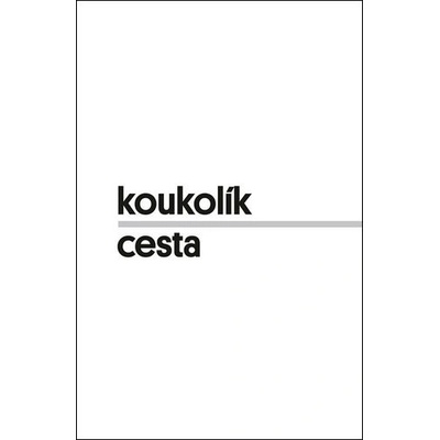 Cesta - František Koukolík