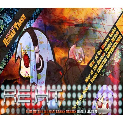 RE HT - War of the Human Tanks Remix Album
