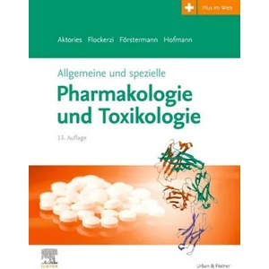 Allgemeine und spezielle Pharmakologie und Toxikologie | Veit Flockerzi, Ulrich Förstermann, Franz Bernhard Hofmann (ISBN: 9783437426223)