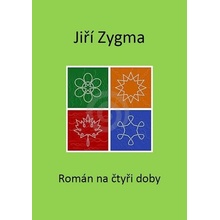 Zygma Jiří - Román na čtyři doby