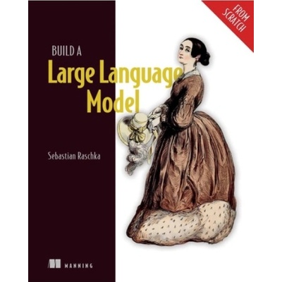 Build a Large Language Model (From Scratch) Manning Publications