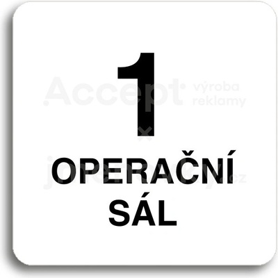 ACCEPT Piktogram 1 operační sál - bílá tabulka - černý tisk bez rámečku