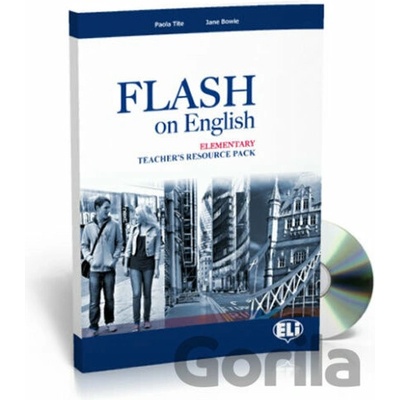 Flash on English Elementary: Teacher´s Book + Test Resource + class Audio CDs + CD-ROM - Audrey Cowan, Luke Prodromou