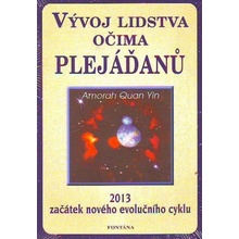 Quan Yin Amorah: Vývoj lidstva očima Plejáďanů