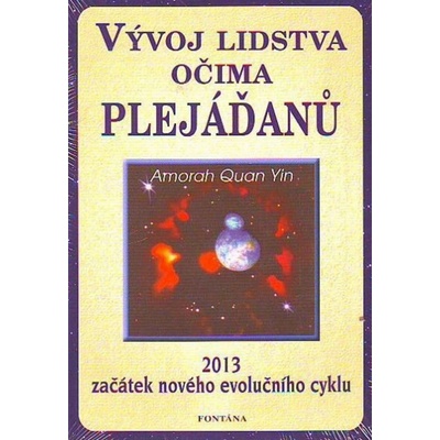 Quan Yin Amorah: Vývoj lidstva očima Plejáďanů