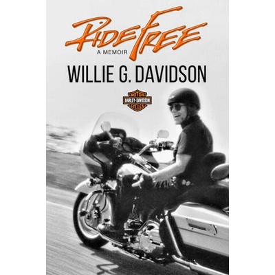 Ride Free: A Memoir | Davidson, Willie G