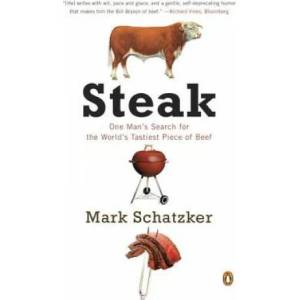 Steak | Mark Schatzker (ISBN: 9780143119388)