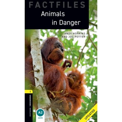 Oxford Bookworms Library Factfiles: Level 1:: Animals in Danger Updated - Hopkins, Andy a Potter, Joc