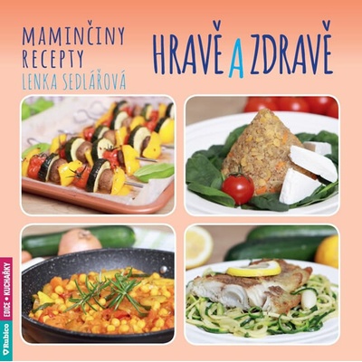 Maminčiny recepty - Hravě a zdravě