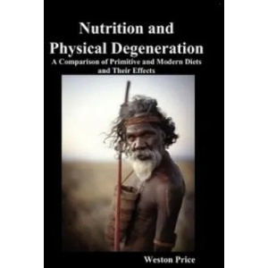 Nutrition and Physical Degeneration (2010)