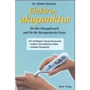 Elektroakupunktur für den Hausgebrauch und die therapeutische Praxis | Günter Harnisch (2001)