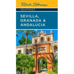Rick Steves Snapshot Sevilla, Granada & Andalucia (Seventh Edition) | E07 (ISBN: 9781641714969)