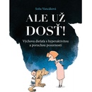Ale už dosť!