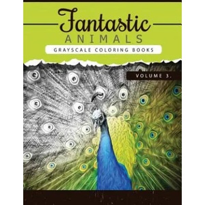 Fantastic Animals Book 3: Animals Grayscale coloring books for adults Relaxation Art Therapy for Busy People (Adult Coloring Books Series, grays | Grayscale Publishing (2016)