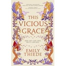 This Vicious Grace - Emily Thiede