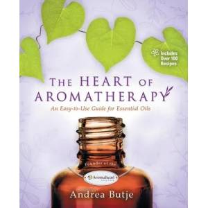 The Heart of Aromatherapy | Andrea Butje (ISBN: 9780996971836)
