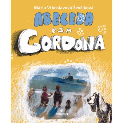 Abeceda psa Gordona - Mária Vrkoslavová