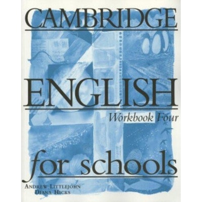 Cambridge English for Schools 4 A. Littlejohn, D. Hicks