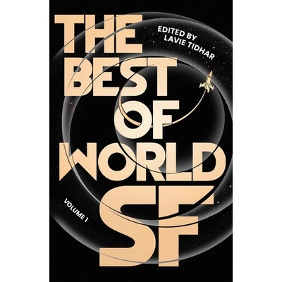 The Best of World Sf: Volume 1 - Tidhar Lavie