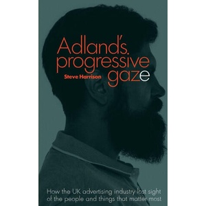 Adland's Progressive Gaze | Steve Harrison (ISBN: 9780957151543)