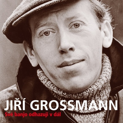 Jiří Grossmann - Své banjo odhazuji v dál - reedice CD