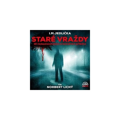 Norbert Lichý Jedlička: Staré vraždy 10 československých kriminálních příběhů-MP3 CD
