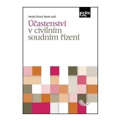 ÚČASTENSTVÍ V CIVILNÍM SOUDNÍM ŘÍZENÍ - Šínová, Juráš