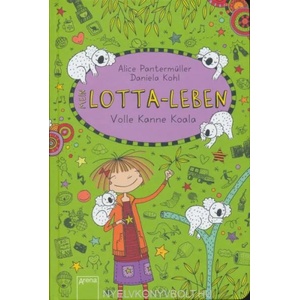 Mein Lotta-Leben 11. Volle Kanne Koala | Alice Pantermüller, Daniela Kohl (ISBN: 9783401601366)
