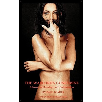 Dark Visions Publications Warlord's Concubine- A Novel of Bondage and Submission | Paul Blades