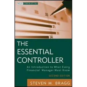 Essential Controller - An Introduction to What Every Financial Manager Must Know 2e | Steven M Bragg (2012)