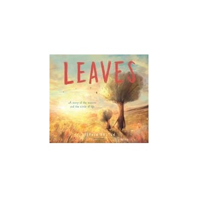 Leaves - Stephen Hogtun, Bloomsbury Childrens