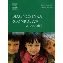 Diagnostyka różnicowa w pediatrii - Michalk Dietrich, Schonau Eckhard