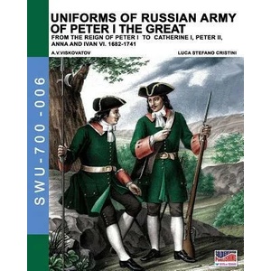Uniforms of Russian army of Peter I the Great | Luca Stefano Cristini (ISBN: 9788893272506)