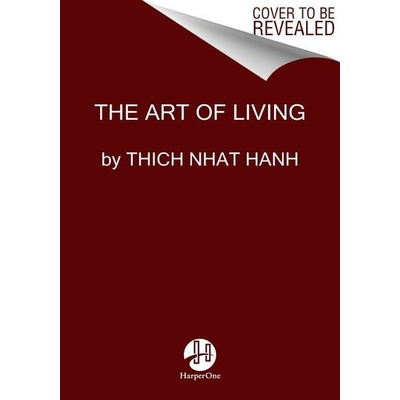 The Art of Living: Peace and Freedom in the Here and Now Hanh Thich NhatPaperback