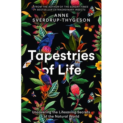 Tapestries of Life : Uncovering the Lifesaving Secrets of the Natural World