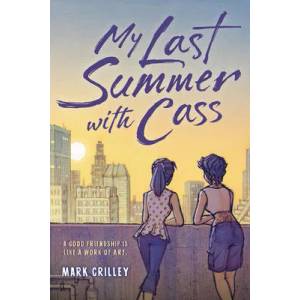 My Last Summer with Cass | Mark Crilley (ISBN: 9780759555457)