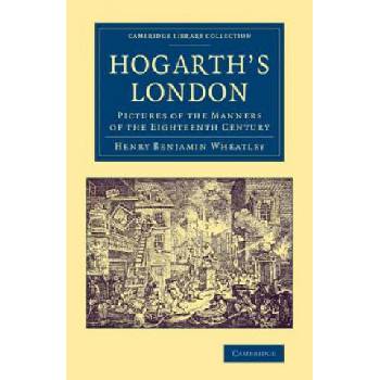 Image 1 of Hogarth's London | Henry Benjamin Wheatley