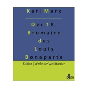 Der achtzehnte Brumaire des Louis Bonaparte | Redaktion Gröls-Verlag (ISBN: 9783966377461)