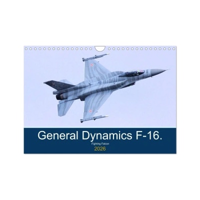 Calvendo General Dynamics F-16 Fighting Falcon (Wall Calendar 2026 DIN A4 landscape), CALVENDO 12 Month Wall Calendar | Calvendo, Jon Grainge